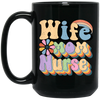 Wife Mom Nurse, Groovy Nurse, Groovy Mommy, Mother's Day Black Mug