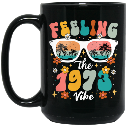 Feeling The 1973 Vibe, Summer Sunglasses, Groovy 1973 Black Mug