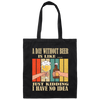 A Day Without Beer Is Like Just Kidding, I Have No Idea, Retro Beer Love Canvas Tote Bag