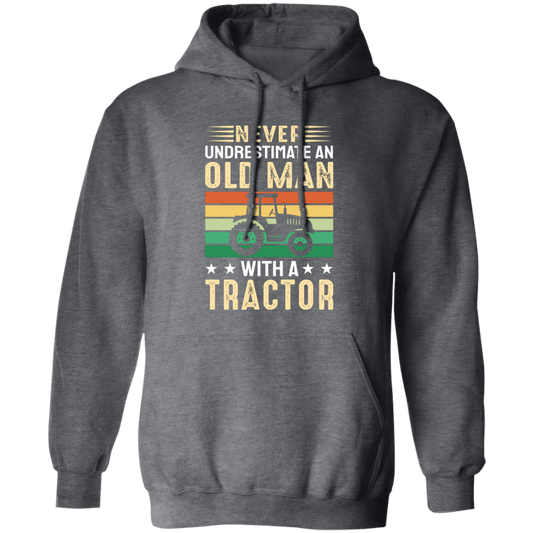 Never Underestimate Am Old Man With A Tractor, Retro Trucktor Pullover Hoodie