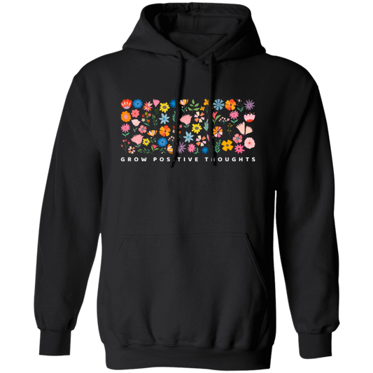 Grow Positive Thoughts, Flowers Bundle, Colorful Flowers Pullover Hoodie