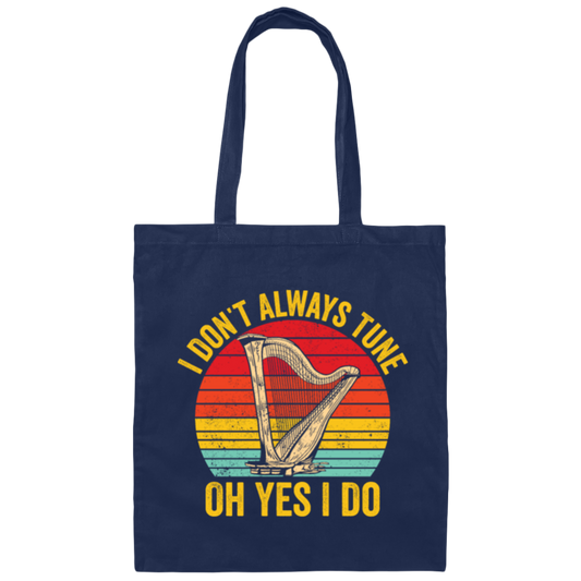 I Don't Always Tune, Oh Yes I Do, Retro Harp Lover, Vintage Love Music, Best Hapist Canvas Tote Bag