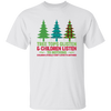 Tree Tops Glisten And Children Listen To Nothing, Children Literally Don_t Listen To Anything, Merry Christmas, Trendy Christmas Unisex T-Shirt