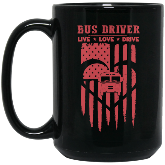 Bus Driver, Live Love Drive, Love By Heart, Love Bus Driver, Driver Gift Black Mug