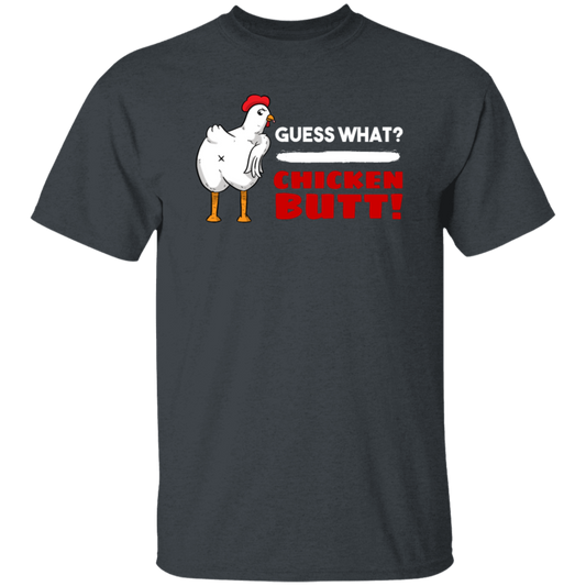 Guess What Chicken Butt, Funny Chicken, Best Chicken, What Butt Unisex T-Shirt