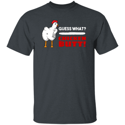 Guess What Chicken Butt, Funny Chicken, Best Chicken, What Butt Unisex T-Shirt