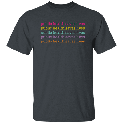 Public Health Saves Lives, Their Health, Saves Lives Unisex T-Shirt