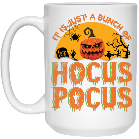 Is Just A Bundle Of Hocus Pocus, Pumpkin Halloween White Mug
