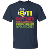 Sarcasm Gift, 911 Dispatcher Speak 3 Languages English Sarcasm Unisex T-Shirt