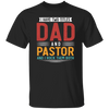 I Have Two Titles Dad And Pastor, I RockThem Both Unisex T-Shirt