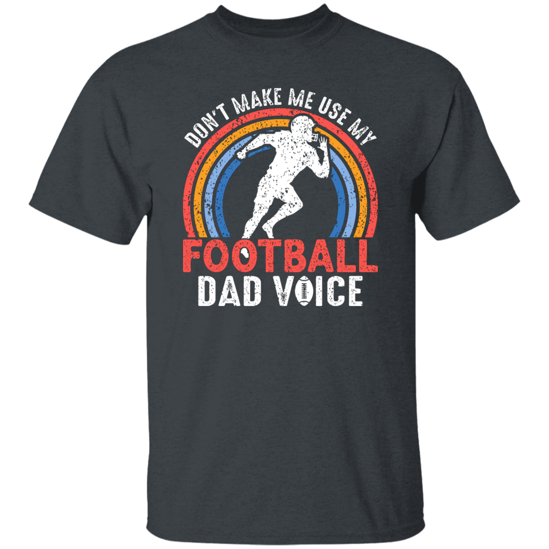 Don't Make Me Use My Football Dad Voice, Retro Football Unisex T-Shirt