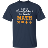 It A Beautiful Day To Teach Math, Math Teacher, Love Mathemetic Unisex T-Shirt