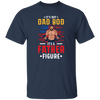 It's Not Dad Bod, It's A Father Figure, Father's Day Unisex T-Shirt