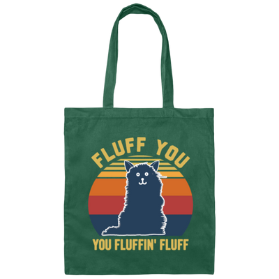 Retro Fluff You, You Fluffin Fluff Cute Cat Canvas Tote Bag