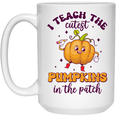 I Teach The Cutest Pumpkins In The Patch, Love Fall White Mug