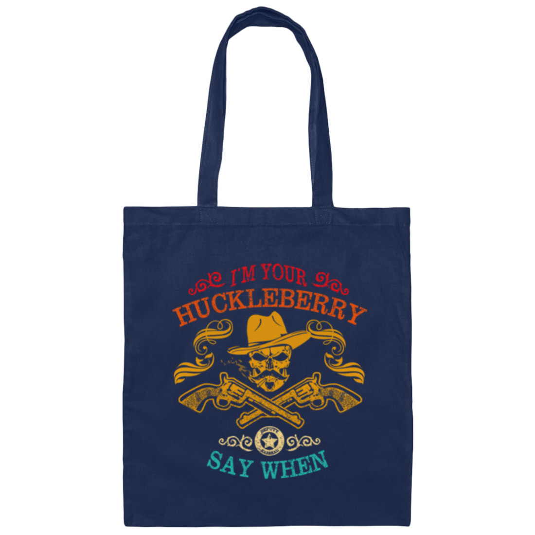 Cowboy Birthday Gift, I'm Your Huckleberry, Say When Funny, Cowboy Vintage Style Canvas Tote Bag