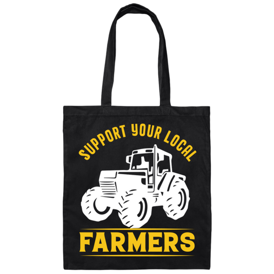 Support Your Local Farmers, Tractors, Truck Driver Canvas Tote Bag