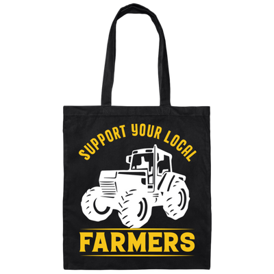 Support Your Local Farmers, Tractors, Truck Driver Canvas Tote Bag