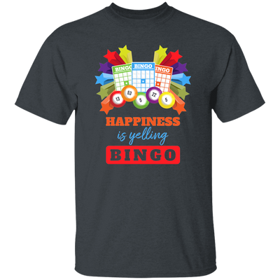 Happiness Is Yelling Bingo, Congratulation Bingo, Yelling Bingo Unisex T-Shirt