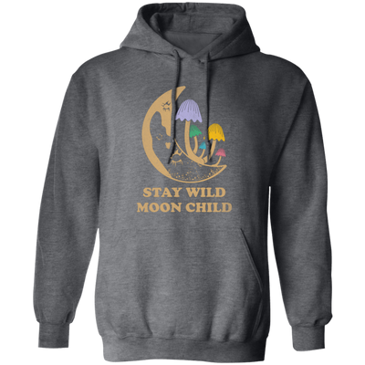 Stay Wild Moon Child, Mushroom Bushes, Groovy Moon Pullover Hoodie