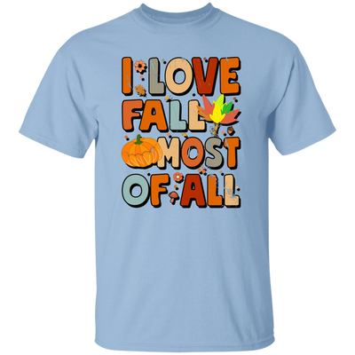 I Love Fall Most Of All, Fall Season, Thanksgving Season Unisex T-Shirt