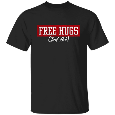 Free Hugs, Just Ask, Please Free Hugs, Love Hug, Best Hugs, Skinship Unisex T-Shirt