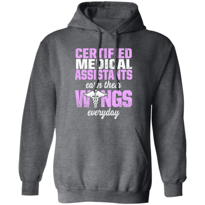 Certified Medical Assistants Earn Wings Everyday, CMA Certified, Doctor Pullover Hoodie