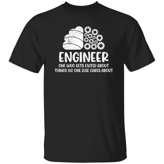 Engineer One Who Gets Exited About Things No One Else Cares About Unisex T-Shirt