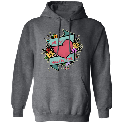 Be My Valentine, Be My Love, Flower Valentine, Valentine's Day, Trendy Valentine Pullover Hoodie