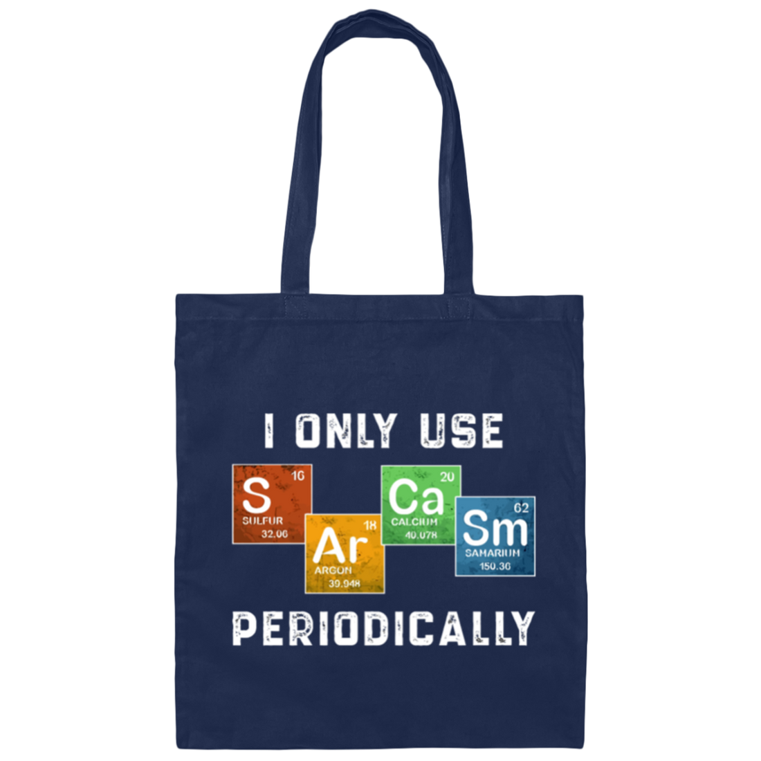 Vintage I Only Use Sarcasm Periodically Funny Science Chemical Canvas Tote Bag