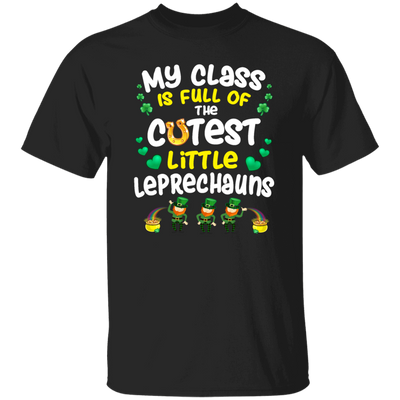 Class Is Full, The Cutest Little Leprechauns, Teacher Lover Gift Unisex T-Shirt