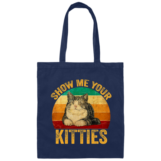 Cat Lover, Show Me Your Kitties, Cat Saying, Retro Cat, Cat Baby Love Canvas Tote Bag