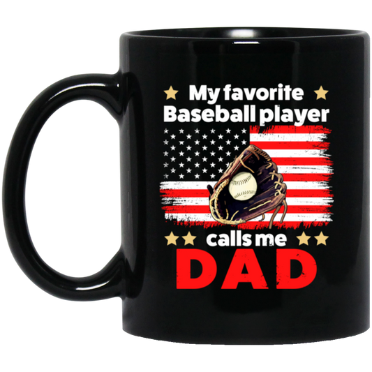 Father's Day Gift, My Baseball Player Calls Me Dad, Baseball Dad Black Mug