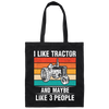 I Like Tractor And Maybe 3 People, Retro Tractor, Three Some Canvas Tote Bag