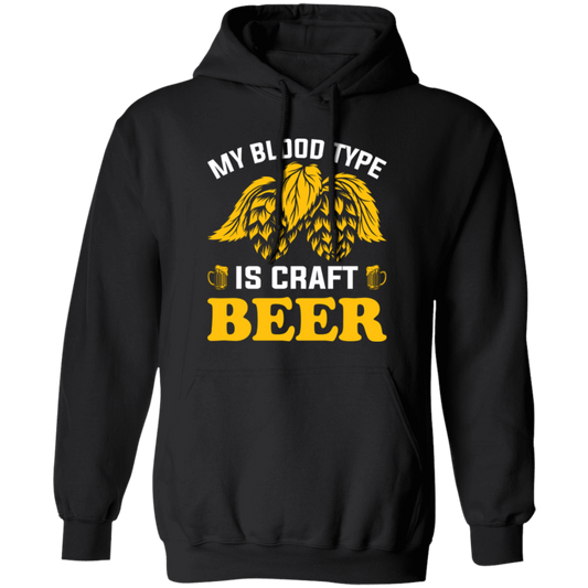 My Blood Type Is Craft Beer, Beer In My Blood Pullover Hoodie