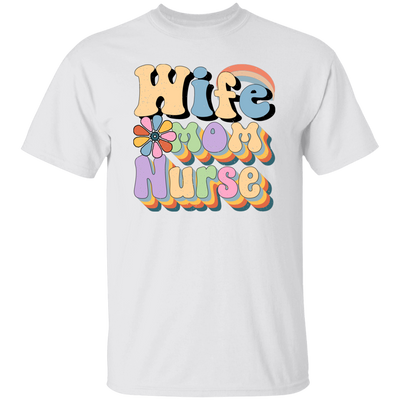 Wife Mom Nurse, Groovy Nurse, Groovy Mommy, Mother's Day Unisex T-Shirt