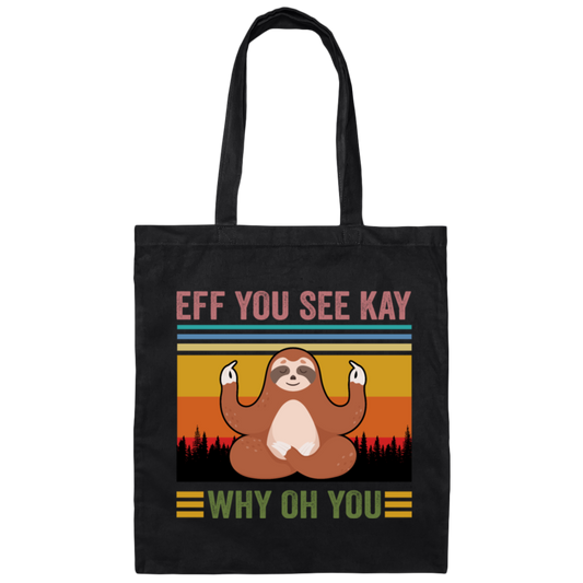 Love Yoga Sloth Yoga Eff You See Kay Why Oh You Funny Vintage Style Canvas Tote Bag