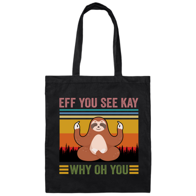 Love Yoga Sloth Yoga Eff You See Kay Why Oh You Funny Vintage Style Canvas Tote Bag