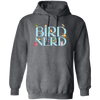 Bird Nerd, Love Birds, Bird Lover Gift, Kinds Of Bird Pullover Hoodie