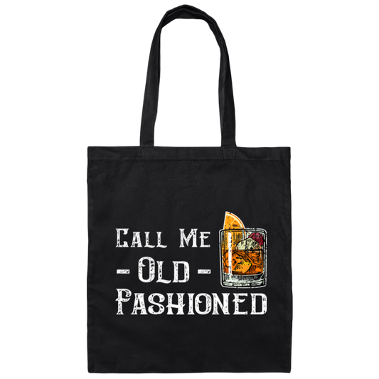 Call Me Old Fashioned, Whiskey Lover Canvas Tote Bag