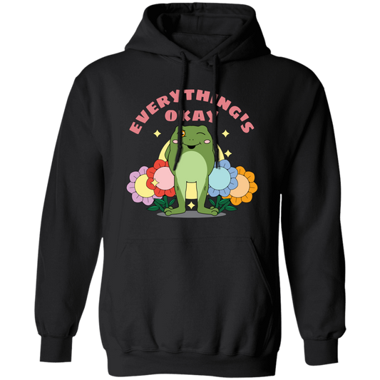 Everything's Okay, Things Will Be Good, Have A Good Day Pullover Hoodie