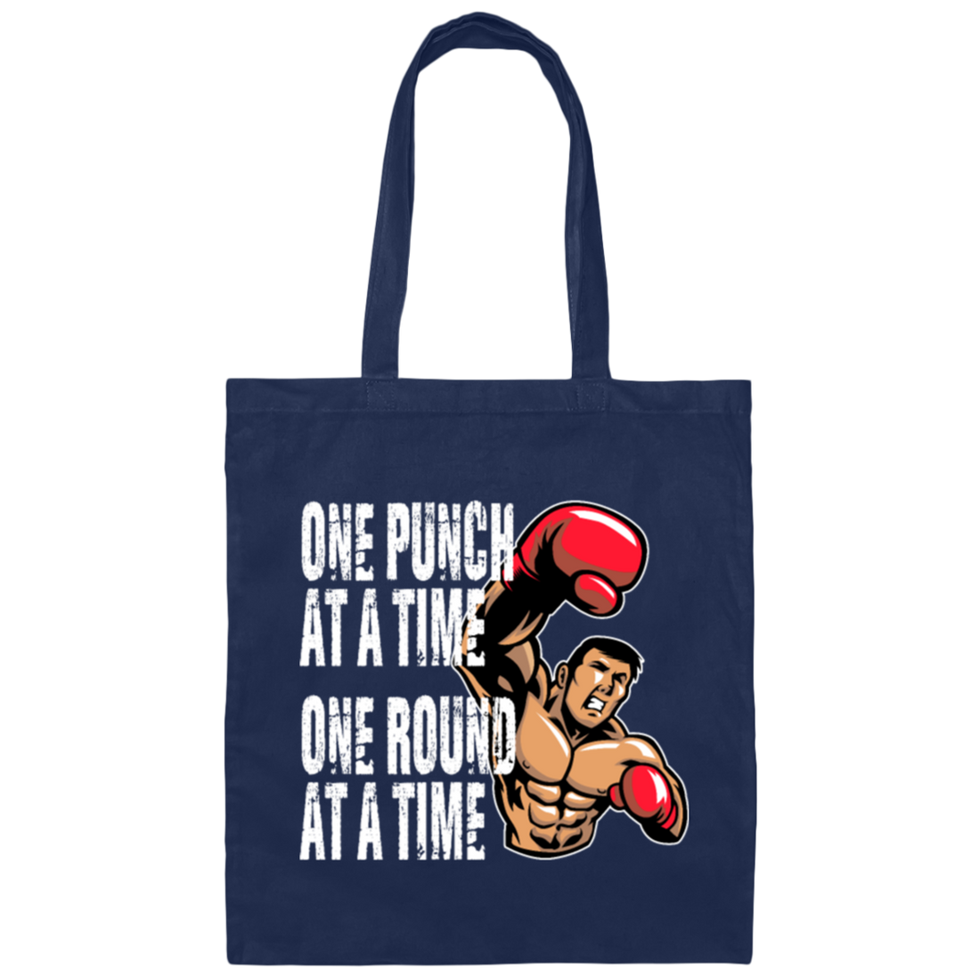 Boxing Lover, Punch Fighter, One Punch At A Time, One Round Canvas Tote Bag