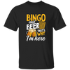 Bingo And Beer, That's Why I'm Here, Love Bingo, Love Beer Unisex T-Shirt