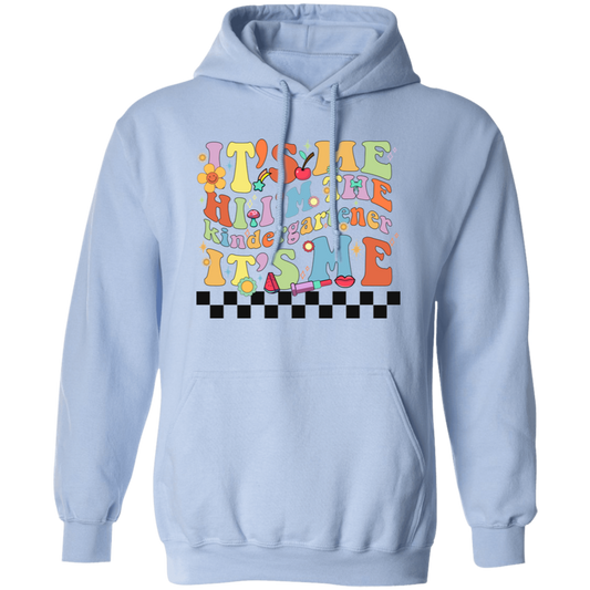 It's Me, Hi I Am The Kindergartener, It's Me, Back To School Pullover Hoodie