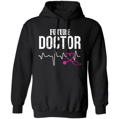 Doctor Gifts, Medical Student, Future Doctor, Doctor Student Gift Pullover Hoodie