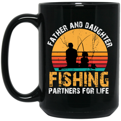 Love To Fishing, Father And Daughter, Partners For Life, Love Family Black Mug