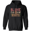 Blame It All My Roots, Retro Cowboy, Rodeo Cowboy Pullover Hoodie