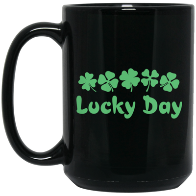 Lucky Day, Love This Day, Love Patrick, Patrick Day Black Mug