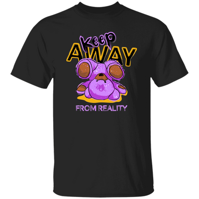 Keep Away From Reality, Cute Teddy, Teddy In Real Unisex T-Shirt