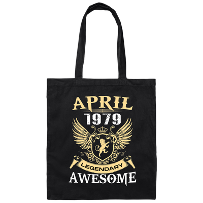 Birthday Born in April 1979 Being Awesome Legendary Human Canvas Tote Bag